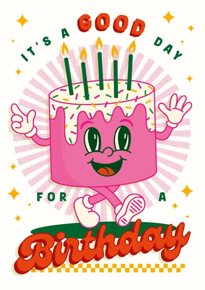 It’s A Good Day Birthday Card
