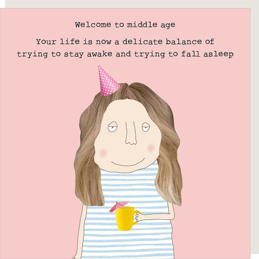 Middle Age Birthday Card