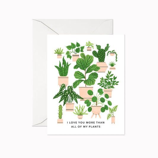 I Love You More Than My Plants Card