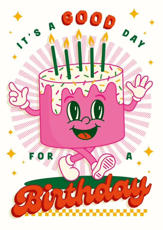 It’s A Good Day Birthday Card