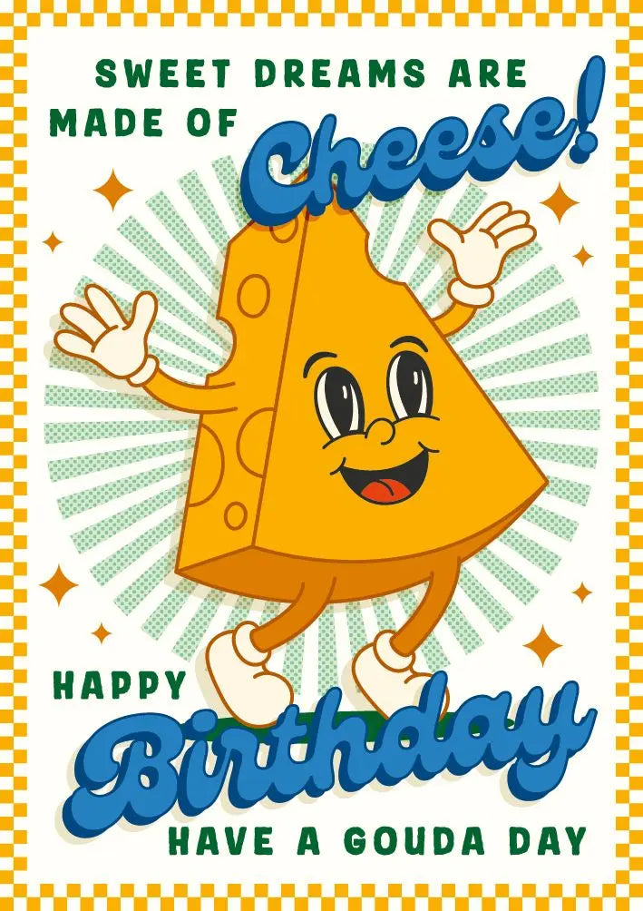 Sweet Dreams Are Made of Cheese! Birthday Card