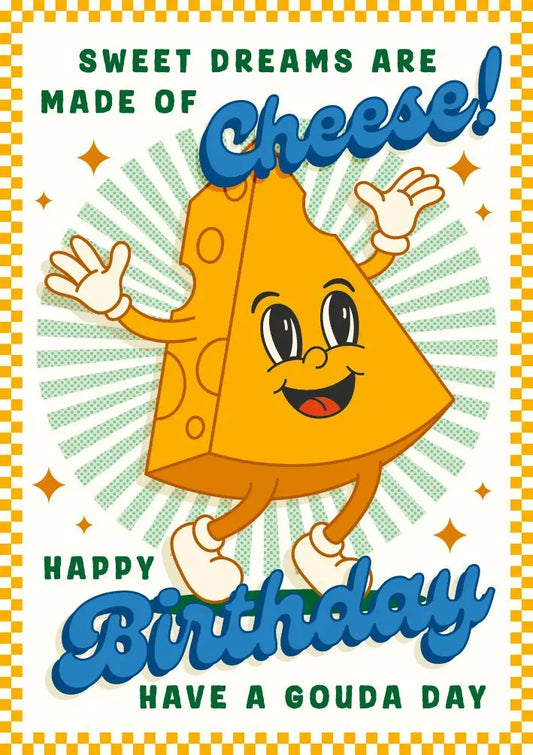 Sweet Dreams Are Made of Cheese! Birthday Card