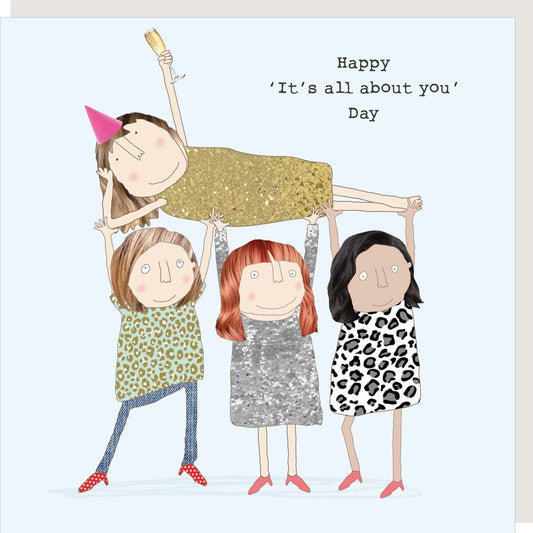 Happy 'It's all about you' Day Birthday Card