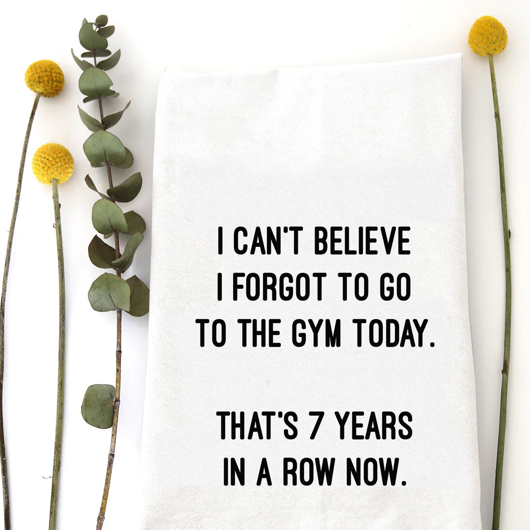 Forgot The Gym Tea Towel